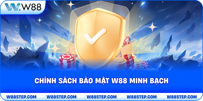 Chính Sách Bảo Mật W88 minh bạch