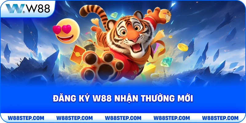 Đăng Ký W88 nhận thưởng mới